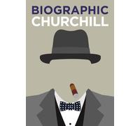 Biographic: Churchill : Great Lives in Graphic Form