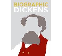 Biographic:Dickens: Great Lives in Graphic Form (Biographic)