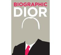 Biographic: Dior : Great Lives in Graphic Form
