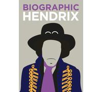 Biographic: Hendrix : Great Lives in Graphic Form