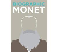 Biographic: Monet : Great Lives in Graphic Form