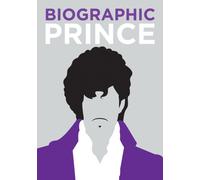 Biographic: Prince : Great Lives in Graphic Form