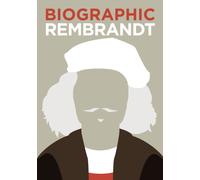 Biographic: Rembrandt : Great Lives in Graphic Form