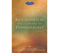 Biographical Dictionary of Evangelicals (Ivp Reference)