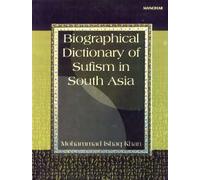 Biographical Dictionary of Sufism in South Asia