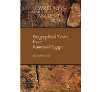 Biographical Texts from Ramessid Egypt: 26 (Writings from the Ancient World)
