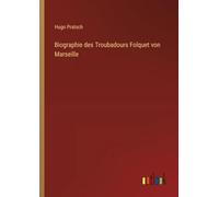 Biographie des Troubadours Folquet von Marseille