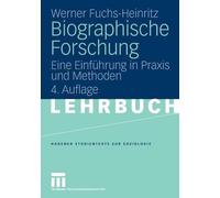Biographische Forschung: Eine Einf?hrung in Praxis und Methoden by Werner Fuchs-