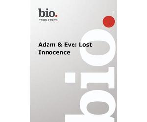 Biography - Adam & Eve: Lost Innocence