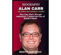 BIOGRAPHY ALAN CARR: How One Man’s Wit and Authenticity Changed the Face of British Comedy