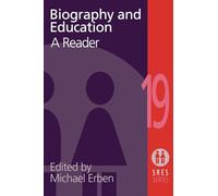 Biography and Education: A Reader: 19 (Social Research and Educational Studies)