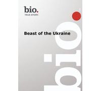 Biography - Beast of the Ukraine