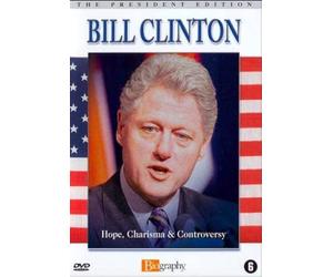 Biography: Bill Clinton: Hope, Charisma & Controversy