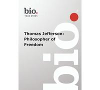 Biography -- Biography Thomas Jefferson: Philosopher