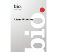Biography -- Biograpy Aileen Wuornos