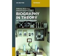 Biography in Theory: Key Texts with Commentaries (de Gruyter Textbook)