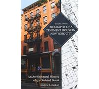 Biography of a Tenement House in New York City: An Architectural History of 97 Orchard Street