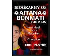 Biography of Aitana bonmati for kids: How Hard Work Made Her a Champion