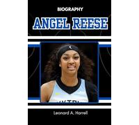 BIOGRAPHY OF ANGEL REESE: From Double-Doubles to Cultural Icon (Against the Odds: The Journey of Women Who Conquered Sport)