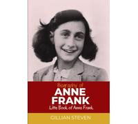 BIOGRAPHY OF ANNE FRANK: LITTLE BOOK OF ANNE FRANK