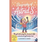 BIOGRAPHY OF ASTRID S: The Girl Who Sang Her Dreams to Life A Motivational Gift Book For Kids✨