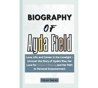 Biography of Ayda Field: Love, Life, and Career in the Limelight - Uncover the Story of Ayda's Rise, Her Love for Robbie Williams, and Her Path to Personal Empowerment