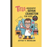 Biography of Bryan Cranston for Kids: From Funny Dad to Breaking Bad Star