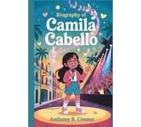 BIOGRAPHY OF CAMILA CABELLO: The Journey of a Star