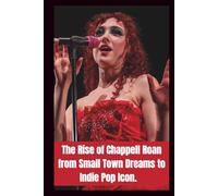BIOGRAPHY OF CHAPPELL ROAN: The rise of chappell Roan from small town dreams to indie pop icon.