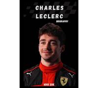 BIOGRAPHY OF CHARLES LECLERC: FERRARI’S YOUNG LION