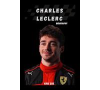 BIOGRAPHY OF CHARLES LECLERC: FERRARI’S YOUNG LION