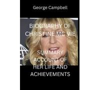 BIOGRAPHY OF CHRISTINE MC VIE: SUMMARY ACCOUNT OF HER LIFE AND ACHIEVEMENTS