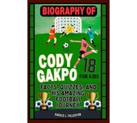 Biography of Cody Gakpo for kids: Facts, Quizzes, and His Amazing Football Journey
