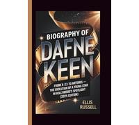 BIOGRAPHY OF DAFNE KEEN: From X-23 to Artemis - The Evolution of a Young Star in Hollywood's Spotlight (2025 Edition)