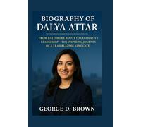 BIOGRAPHY OF DALYA ATTAR: “FROM BALTIMORE ROOTS TO LEGISLATIVE LEADERSHIP - THE INSPIRING JOURNEY OF A TRAILBLAZING ADVOCATE”