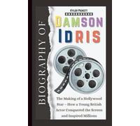 Biography of Damson Idris: The Making of a Hollywood Star - How a Young British Actor Conquered the Screen and Inspired Millions