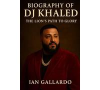 Biography of DJ Khaled: The Lion’s Path to Glory