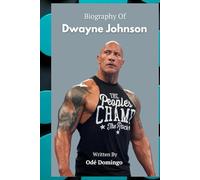 BIOGRAPHY OF DWAYNE JOHNSON: The Rise of the Rock
