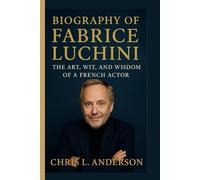 BIOGRAPHY OF FABRICE LUCHINI: The Art, Wit, and Wisdom of a French Actor
