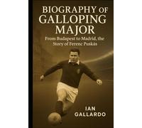 Biography of “Galloping Major": From Budapest to Madrid, the story of Ferenc Puskás.