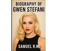 BIOGRAPHY OF GWEN STEFANI: MUSIC, FASHION, AND THE ART OF REINVENTION