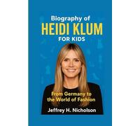 Biography of Heidi Klum for Kids: From Germany to the World of Fashion