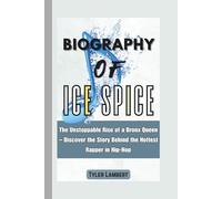 Biography of Ice Spice: The Unstoppable Rise of a Bronx Queen - Discover the Story Behind the Hottest Rapper in Hip-Hop