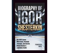 BIOGRAPHY OF IGOR SHESTERKIN: The 2025 Career Milestones, Personal Triumphs, and Secrets Behind Hockey’s Legendary Goalie