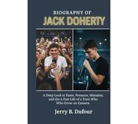BIOGRAPHY OF JACK DOHERTY: A Deep Look at Fame, Pressure, Mistakes, and the Fast Life of a Teen Who Grew Up on Camera
