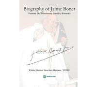 Biography of Jaime Bonet Bonet: Founder of the Verbum Dei Missionary Family