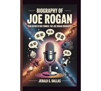 BIOGRAPHY OF JOE ROGAN FEAR FACTOR TO FREE THINKER: THE JOE ROGAN BIOGRAPHY