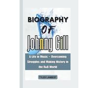 Biography of Johnny Gill: A Life in Music - Overcoming Struggles and Making History in the R&B World