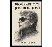 BIOGRAPHY OF JON BON JOVI: A LEGACY OF ROCK ,RESILIENCE,AND HUMANITY