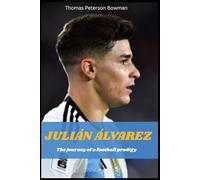 Biography Of Juliàn Álvarez: The Journey of a Football Prodigy